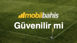 Mobilbahis güvenilir mi 2021