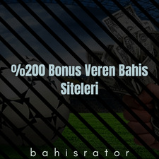 Yüzde 200 Bonus veren bahis siteleri