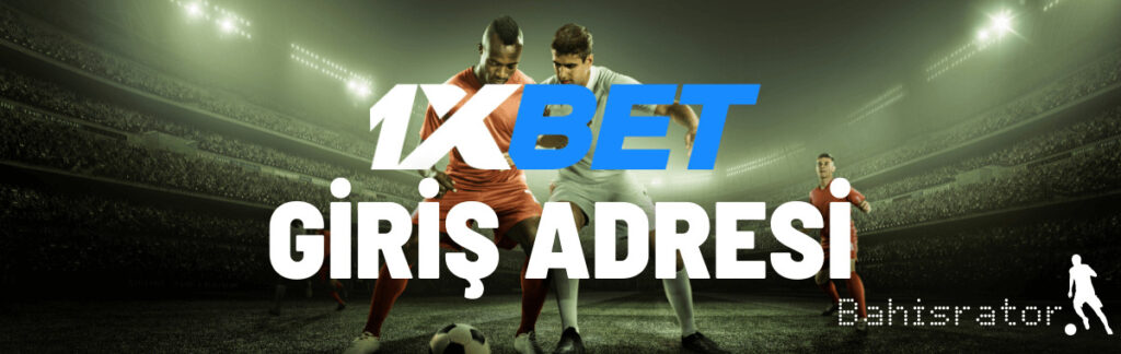 1xbet giriş adresi