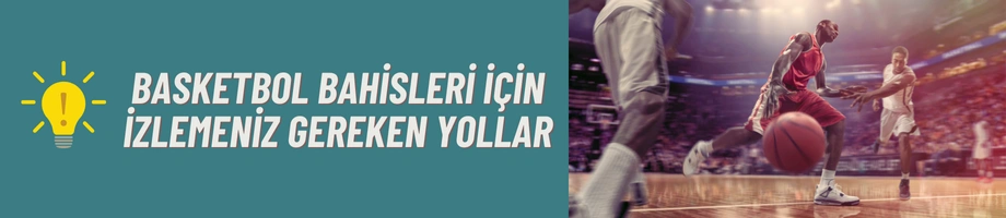 basketbol bahsi için izlemeniz gereken yollar