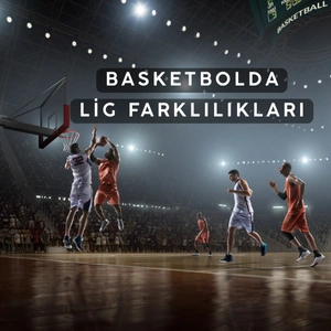 basketbol lig farklılıkları