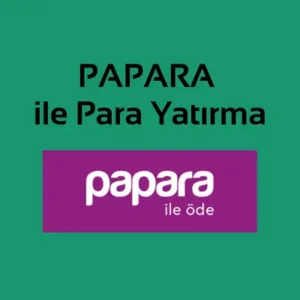 papara ile para yatırma