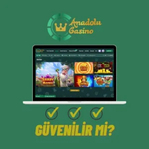 anadolu casino ne kadar güvenilir