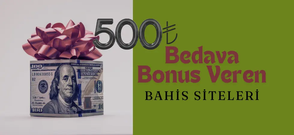 500 tl bedava bonus veren bahis siteleri