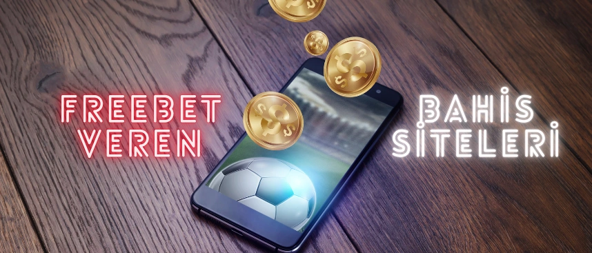 freebet veren bahis siteleri 2025